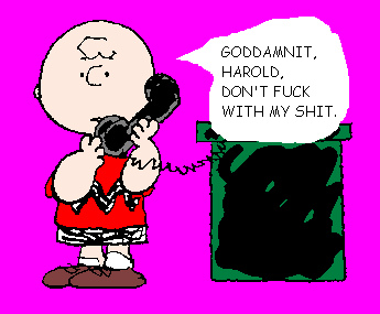 Charlie Brown,
swearing fool.